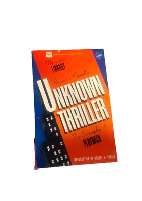 Raymond Chandler's Unknown Thriller: The Screenplay of Playback Mysterious Press