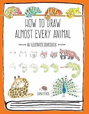 How to Draw Almost Every Animal: An Illustrated Sourcebook, Miyata, Chika, 97816
