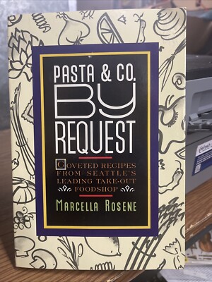 Pasta and Co. by Request : Coveted Recipes from Seattle's Leading Take-Out...