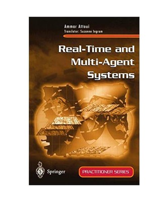 Real-Time and Multi-Agent Systems, Ammar Attoui