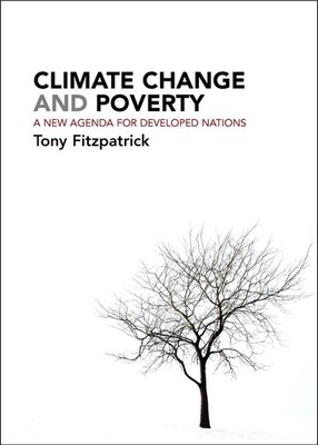 Climate Change and Poverty: A New Agenda for Developed Nations by Tony Fitzpatri