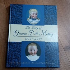 Story of German Doll Making, 1530-2000 Hard Cover Book 192 Pages 350 Color PHOT