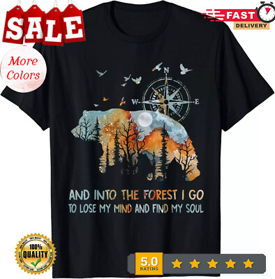 And Into The Forest I Go To Lose My Mind Camping Bear Gift Unisex T-Shirt