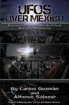 UFOs Over Mexico!: Encounters with Unidentified Aerial Phenomena