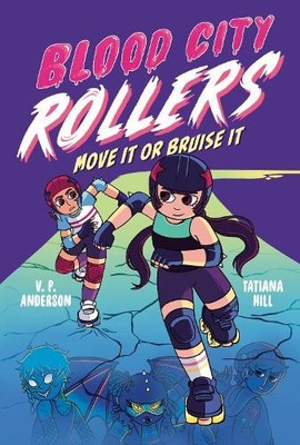 V.P. Anderson Blood City Rollers: Move It or Bruise It (Taschenbuch)