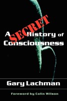 Gary Lachman | A Secret History Of Consciousness | Taschenbuch | Englisch (2003)