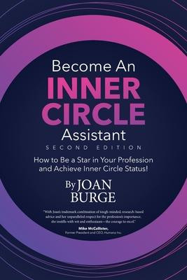 Become an Inner Circle Assistant: How to Be a Star in Your Profession and Achiev
