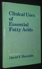 Clinical Uses of Essential Fatty Acids by David Horrobin Efamol Eden Press