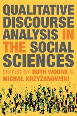 Qualitative Discourse Analysis in the Social Sciences by 