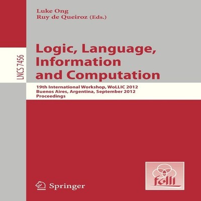 Logic Language Information and Computation 19th International Wor