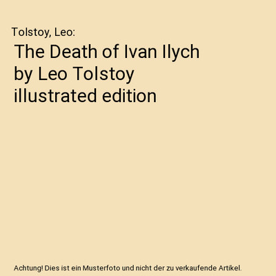 The Death of Ivan Ilych by Leo Tolstoy illustrated edition, Tolstoy, Leo