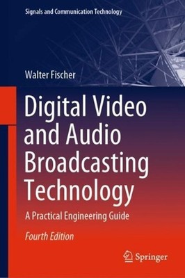 Digital Video and Audio Broadcasting Technology: A Practical Engineering Guide b