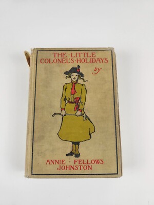 The Little Colonels Holidays Annie Fellows Johnston Hardcover Vintage Book 1908