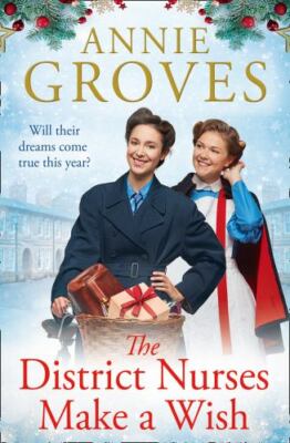 The District Nurses Make a Wish by Groves, Annie