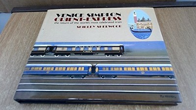 VENICE SIMPLON ORIENT-EXPRESS: THE RETURN OF THE WORLD'S By Shirley Sherwood NEW
