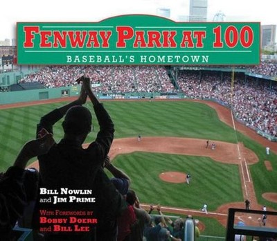 Bill Nowlin Jim Prime Fenway Park at 100 (Gebundene Ausgabe)
