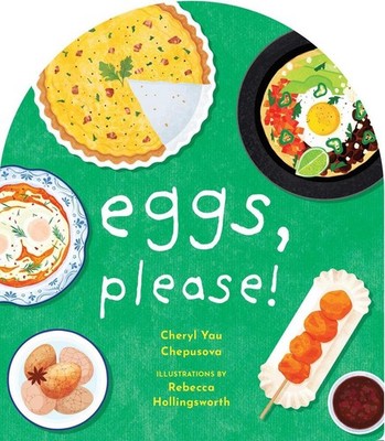 Eggs, Please! by Cheryl Yau Chepusova Board Book Book