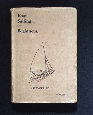 Boat Sailing for Beginners   G.P. Ranken   1922 James Brown & Son Sailing HB