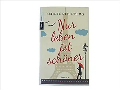 Nur leben ist schöner - Leonie Steinberg [Taschenbuch]