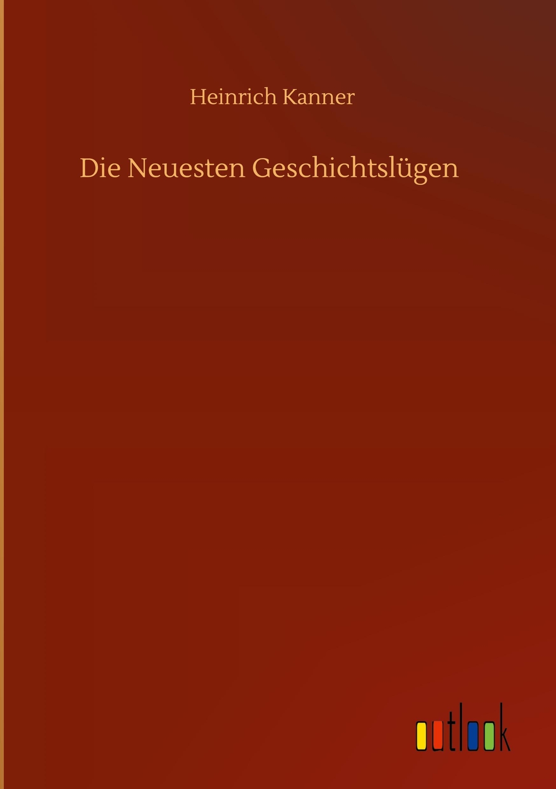 Thumbnail - Heinrich Kanner / Die Neuesten Geschichtslügen9783752393767