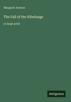 Margaret Armour | The Fall Of The Nibelungs | Buch | Englisch (2025)