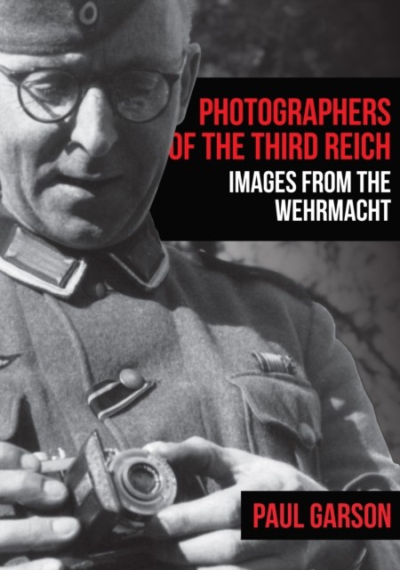 Photographers of the Third Reich by Paul Garson (Paperback Book)