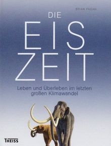 Die Eiszeit: Leben und Überleben im letzten großen Klima... | Buch | Zustand gut