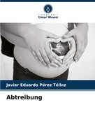 Javier Eduardo PéRez TéLlez | Abtreibung | Taschenbuch | Deutsch (2024) | 112 S.