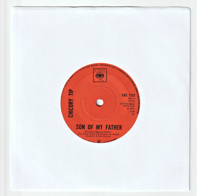 CHICORY TIP : SON OF MY FATHER 7'' Vinyl Single 45 Record (CBS 1972) VG++.  Glam