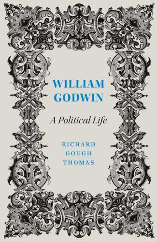 William Godwin: A Political Life (Revolutionary Lives) By Richard Gough Thomas - Image 2