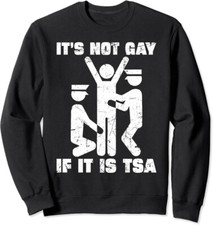 It Is Not Gay If It's TSA Security In The Airport Unisex Crewneck Sweatshirt