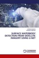Surface Waterbody Detection From Satellite Imagery Using U-NET Mudoi (U. A.)