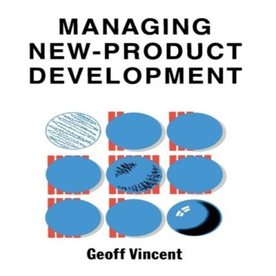 Managing New-Product Development Geoff Vincent Paperback Springer