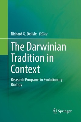 Delisle - Darwinian Tradition in Context   Research Programs in Evolut - X555z