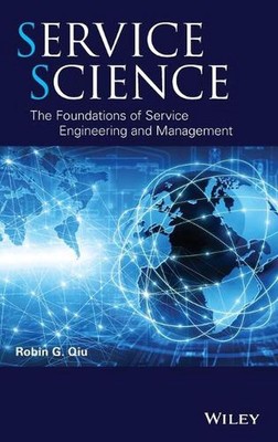 Service Science: The Foundations of Service Engineering and Management by Robin 