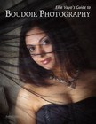 Ellie Vayo's Guide to Boudoir Photography by Ellie Vayo (Paperback, 2009)