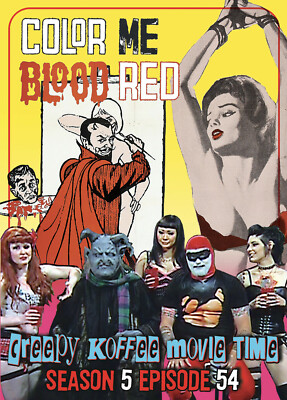 Color me Blood Red Creepy Koffee Movie Time Horror Host Movie Creature Features