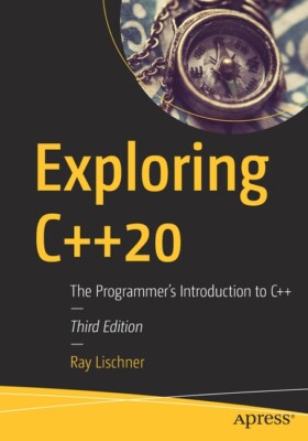 Exploring C++20: The Programmer's Introduction To C++