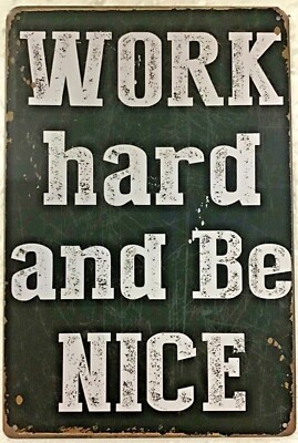 8x12 TIN SIGN Work hard be nice kind philosophy vintage office room wall door 