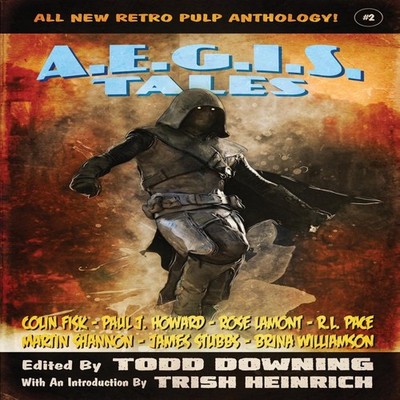 AEGIS Tales 2 A Retro Pulp Anthology! Todd Downing Paperback Desp
