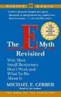 The E-Myth Revisited : Why Most Small Businesses Don't Work and What to Do about It by Michael E. Gerber (1995, Cassette, Abridged)