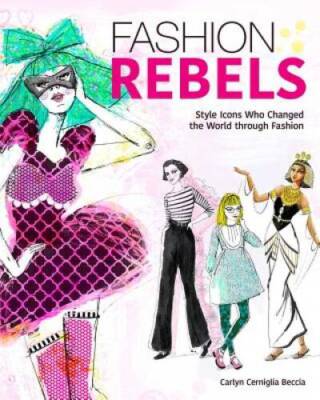 Fashion Rebels: Style Icons Who Changed the World through Fashion - GOOD