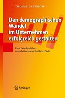 Den Demographischen Wandel Im Unternehmen Erfolgreich Gestalten Thomas Langhoff