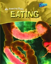 Raintree Perspectives: My Amazing Body - Eating By Angela Roysto