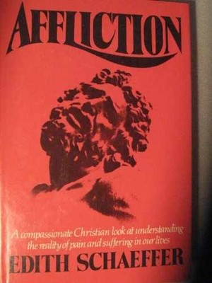 Affliction: A Compassionate - Hardcover, by Edith Schaeffer - Acceptable j