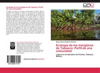 Miguel Alberto MagañA Alejandro | EcologíA De Los Manglares De Tabasco:...