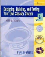 Designing, Building and Testing Your Own Speaker System by David B. Weems AZ