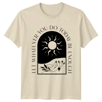 Let Whatever You Do Today Be Enough Boho Sun T-Shirt Natur