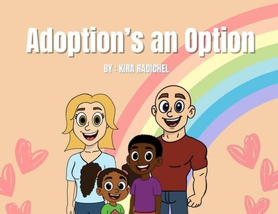 Adoption's an Option by Kira Radichel Paperback Book