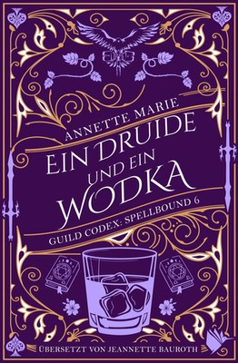 Ein Druide und ein Wodka | Annette Marie | Taschenbuch | Guild Codex: Spellbound